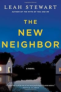 The New Neighbor: A Novel by Leah Stewart