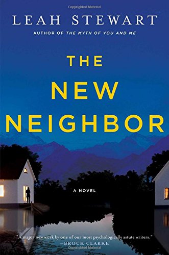 The New Neighbor: A Novel by Leah Stewart