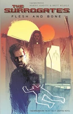 The Surrogates Volume 2: Flesh &amp; Bone