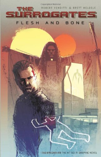 The Surrogates Volume 2: Flesh &amp; Bone by Robert Venditti