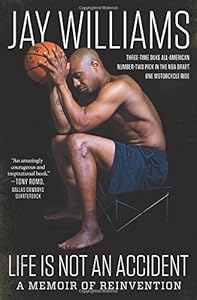 Life Is Not an Accident: A Memoir of Reinvention by Jay Williams
