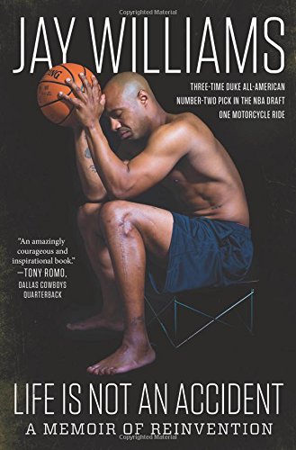 Life Is Not an Accident: A Memoir of Reinvention by Jay Williams