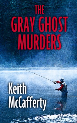 The Gray Ghost Murders by Keith McCafferty