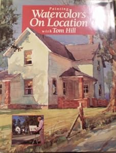 Painting Watercolors on Location with Tom Hill