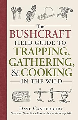 The Bushcraft Field Guide to Trapping, Gathering, and Cooking in the Wild