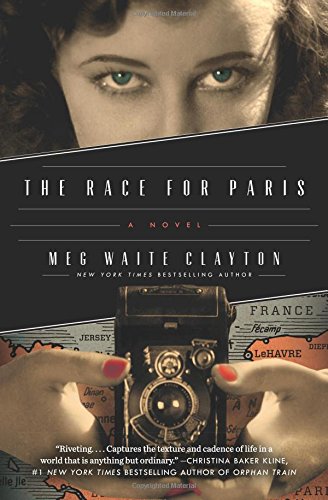 The Race for Paris: A Novel by Meg Waite Clayton