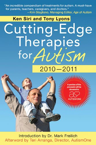 Cutting-Edge Therapies for Autism 2010-2011 by Ken Siri