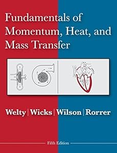 Fundamentals of Momentum, Heat and Mass Transfer by James Welty