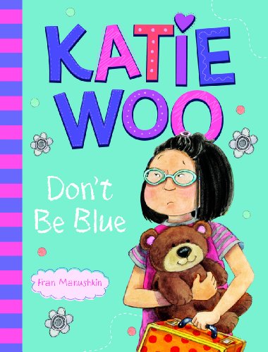 Katie Woo, Don't Be Blue by Fran Manushkin