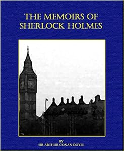 The Memoirs Of Sherlock Holmes (Illustrated)