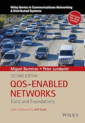 QOS-Enabled Networks: Tools and Foundations (Wiley Series on Communications Networking & Distributed Systems)