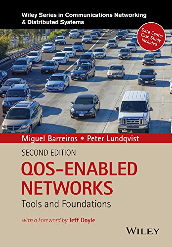 QOS-Enabled Networks: Tools and Foundations (Wiley Series on Communications Networking & Distributed Systems) by Miguel Barreiros