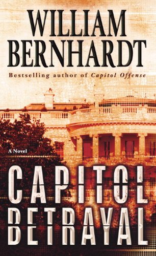 Capitol Betrayal: A Novel by William Bernhardt