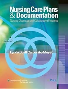 Nursing Care Plans and Documentation: Nursing Diagnoses and Collaborative Problems by Lynda Juall Carpenito RN MSN CRNP (2008-11-04)