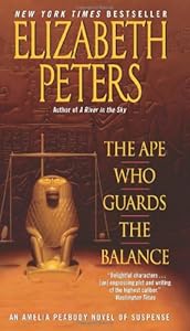 The Ape Who Guards the Balance: An Amelia Peabody Novel of Suspense
