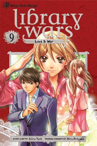 Library Wars: Love &amp; War, Vol. 9 by Kiiro Yumi