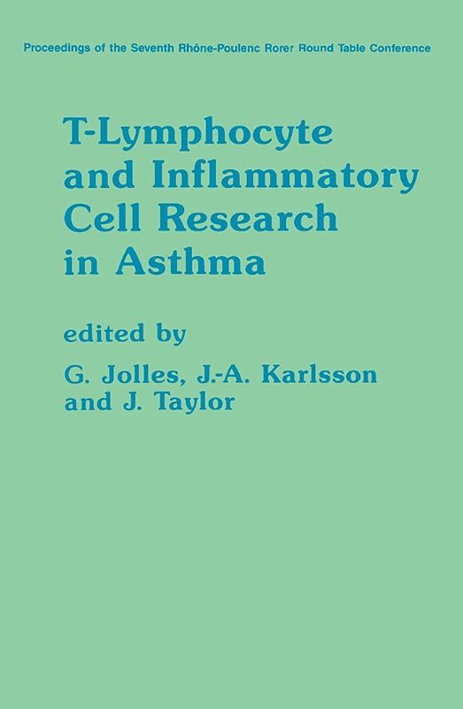T-Lymphocyte and Inflammatory Cell Research in Asthma by G. Jolles