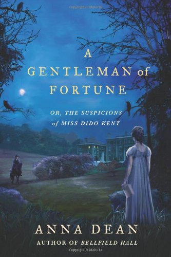 A Gentleman of Fortune: Or, the Suspicions of Miss Dido Kent by Anna Dean
