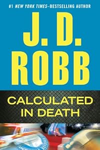 Calculated In Death by J. D. Robb