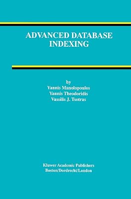Advanced Database Indexing (Advances in Database Systems, 17)