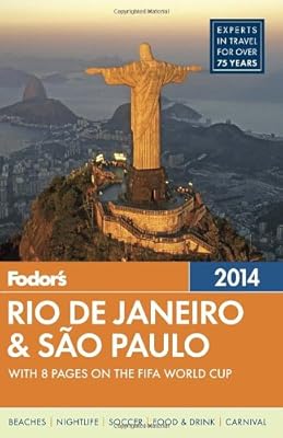 Fodor's Rio de Janeiro &amp; Sao Paulo 2014: with 8 Pages on the FIFA World Cup