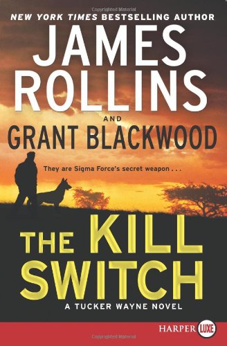 The Kill Switch: A Tucker Wayne Novel by James Rollins
