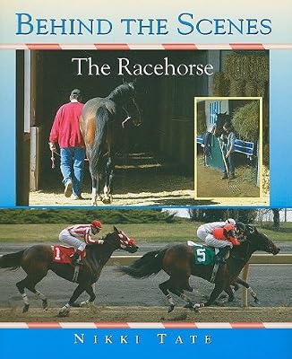 Behind the Scenes at the Racetrack - The Racehorse