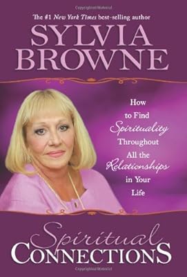 Spiritual Connections: How to Find Spirituality Throughout All the Relationships in Your Life