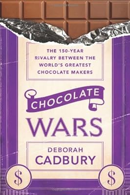 Chocolate Wars: The 150-Year Rivalry Between the World's Greatest Chocolate Makers
