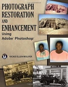 Photograph Restoration and Enhancement Using Adobe Photoshop