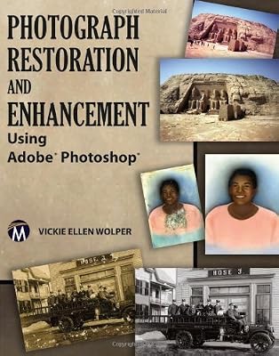 Photograph Restoration and Enhancement Using Adobe Photoshop