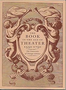 The Book in the Age of Theater, 1550-1750 by Larry F. Norman