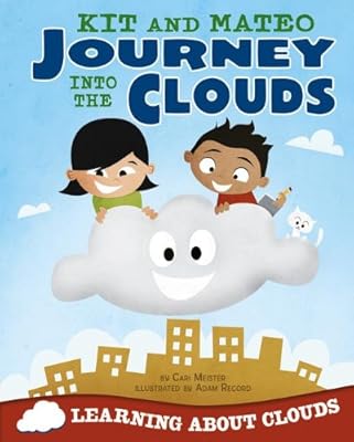 Kit and Mateo Journey into the Clouds: Learning about Clouds