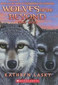 Wolves of the Beyond #6: Star Wolf by Kathryn Lasky