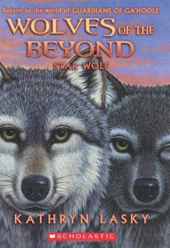 Wolves of the Beyond #6: Star Wolf by Kathryn Lasky