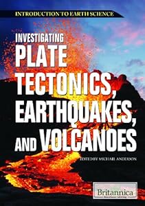 Investigating Plate Tectonics, Earthquakes, and Volcanoes