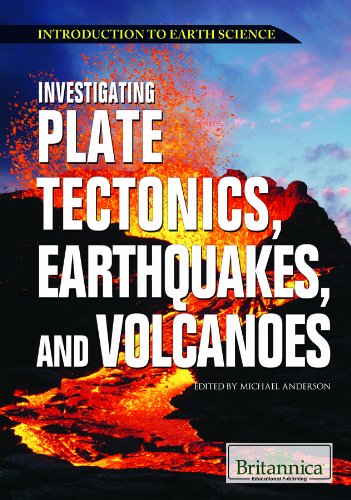 Investigating Plate Tectonics, Earthquakes, and Volcanoes by Michael Anderson 				  						  					 		 			  					  		                  	                   		                  			(Editor)