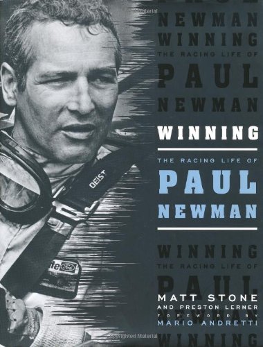 Winning: The Racing Life of Paul Newman by Matt Stone