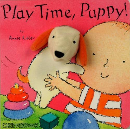 Play Time, Puppy! (Chatterboox) by Annie Kubler