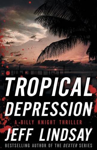 Tropical Depression: A Billy Knight Thriller by Jeffry P Lindsay