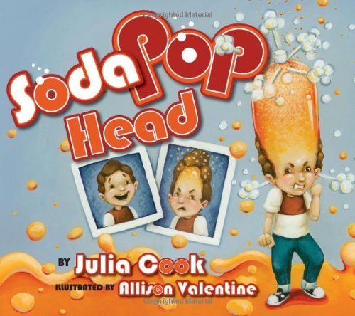 Soda Pop Head by Julia Cook