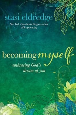 Becoming Myself: Embracing God's Dream of You