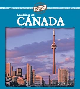 Looking at Canada (Looking at Countries)