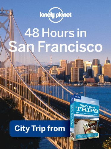 48 Hours in San Francisco by Lonely Planet