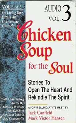 Chicken Soup for the Soul: Stories to Open the Heart and Rekindle the Spirit