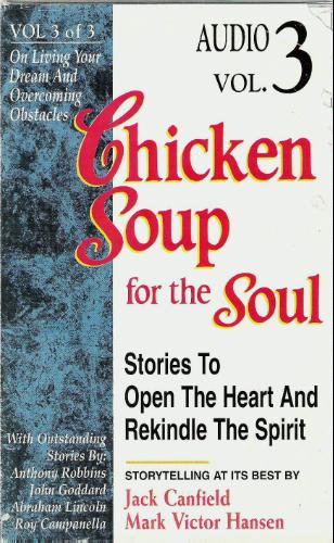 Chicken Soup for the Soul: Stories to Open the Heart and Rekindle the Spirit by Jack Canfield