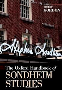 The Oxford Handbook of Sondheim Studies