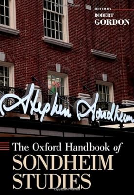 The Oxford Handbook of Sondheim Studies