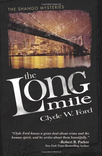 The Long Mile: The Shango Mysteries by Clyde W. Ford
