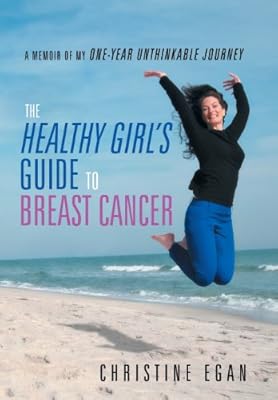 The Healthy Girl's Guide to Breast Cancer